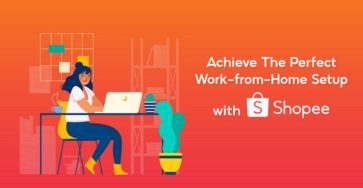 Achieve the Perfect Work-from-Home Setup with Shopee